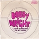 Bobby Wright - Lovin' Someone On My Mind / This Time